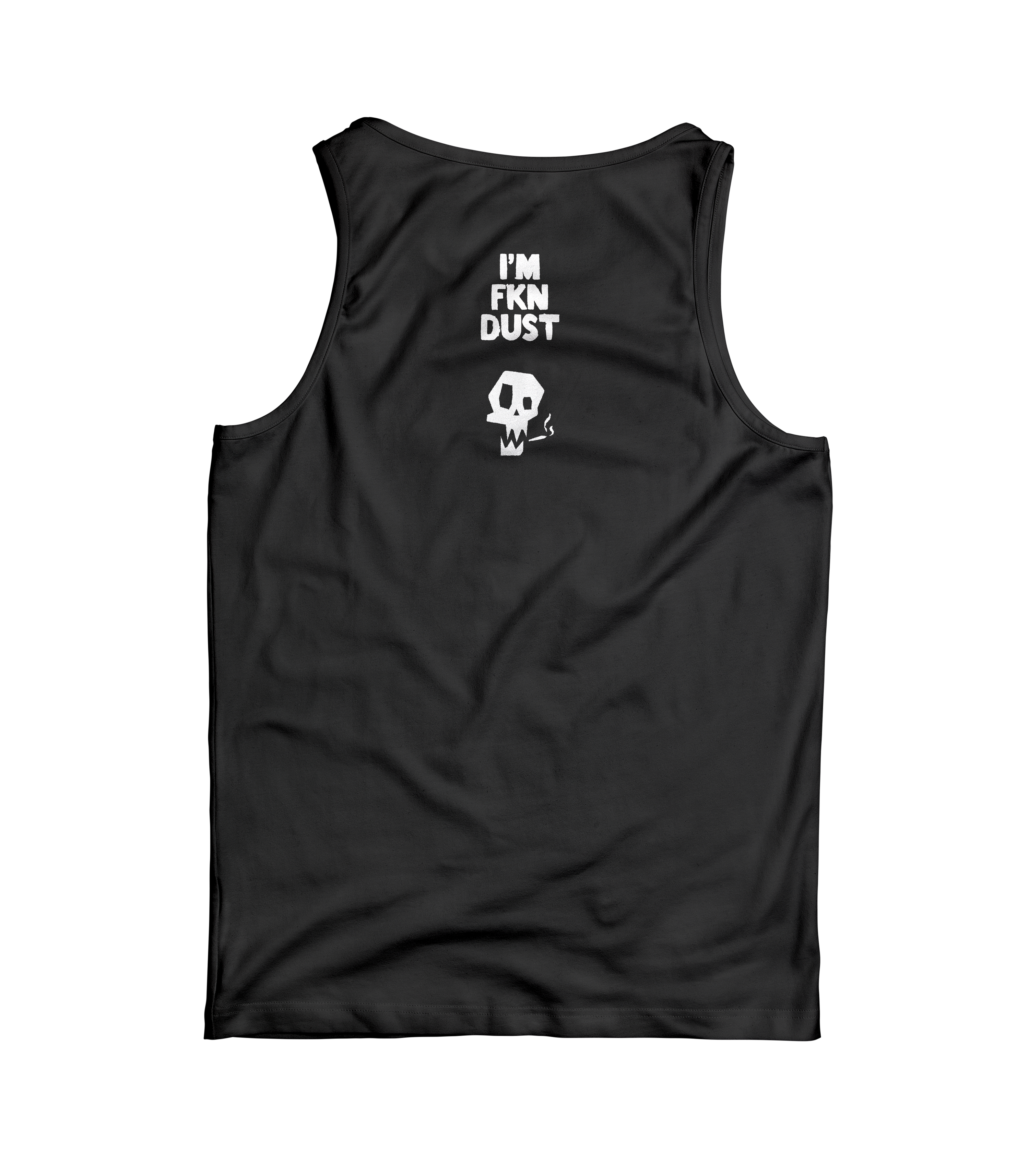 Dednamez "I'm FKN Dust" Tank